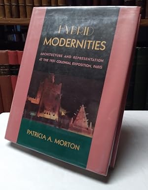 Hybrid Modernities: Architecture and Representation at the 1931 Colonial Exposition, Paris