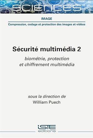 sécurité multimédia t.2 : biométrie, protection et chiffrement multimédia
