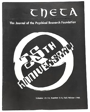 Theta: The Journal of the Psychical Research Foundation, 25th Anniversary Edition, Volume 13/14, ...