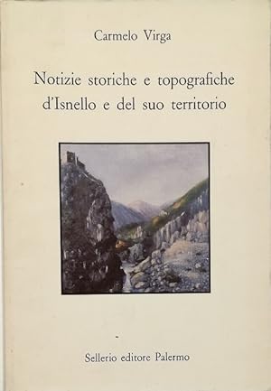 Notizie storiche e topografiche d'Isnello e del suo territorio