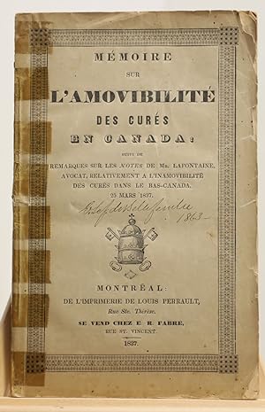 Mémoire sur l'amovibilité des curés en Canada, suivi de Remarques sur les notes de Mr. Lafontaine...