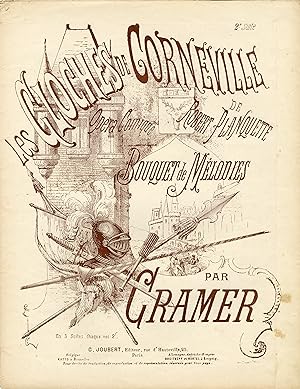 "LES CLOCHES DE CORNEVILLE (2e Suite)" Opéra Comique de Robert PLANQUETTE par R.P. CRAMER / Parti...
