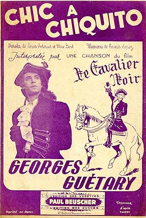 "CHIC A CHIQUITO (Georges GUÉTARY)" Partition originale du film "LE CAVALIER NOIR" Paroles de Lou...
