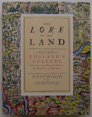 The Lore of the Land : A Guide to England's Legends, from Spring-heeled Jack to the Witches of Wa...