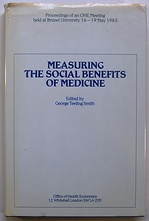 Measuring The Social Benefits of Medicine, Proceedings of a meeting held at Brunel University 16-...