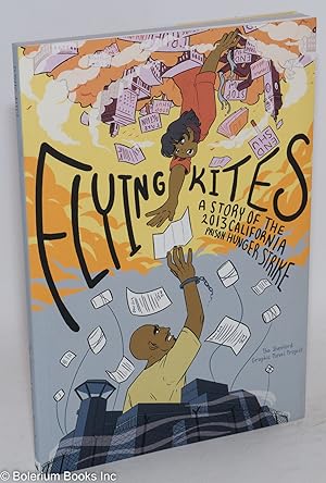 Flying kites, a story of the 2013 California prison hunger strike