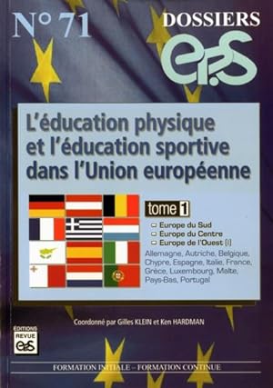 DOSSIERS EPS : DOSSIER EP.S N71:L'EDUCATION PHYSIQUE ET L'EDUCATION SPORTIVE DANS L'U.E./TOME 1 :...