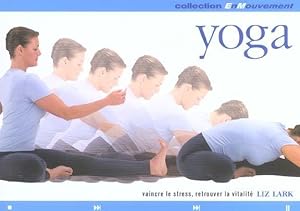 Yoga. vaincre le stress, retrouvez la vitalité