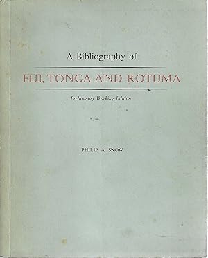 A Bibliography Of Fiji, Tonga And Rotuma: preliminary Working Edition.