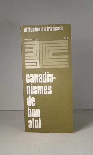 Canadianismes de bon aloi. No. 1, 1ère année 1970