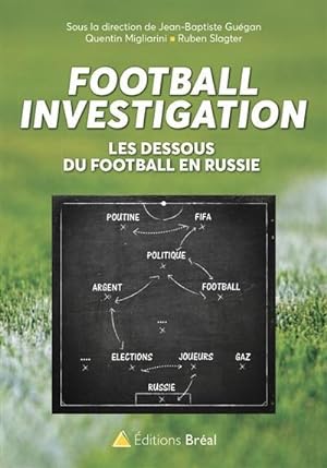 football investigation ; les dessous du football en Russie