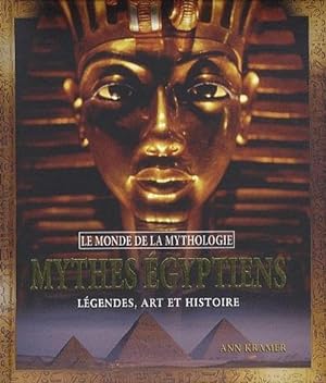 mythes égyptiens ; légendes, art et histoire