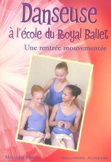 Danseuse à l'école du Royal ballet. 7. Danseuse à l'école du Royal ballet. Une rentrée mouvementé...
