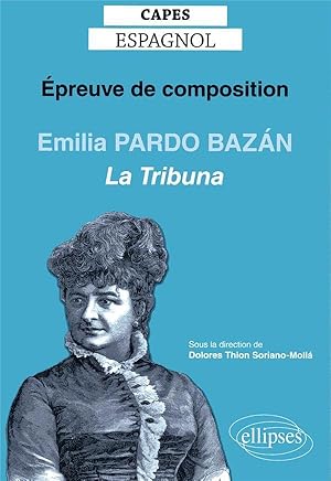 capes espagnol. epreuve de composition 2020. emilia pardo baza n, la tribuna (1883)