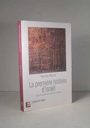 La première histoire d'Istraël. L'École deutéronomiste à l'oeuvre