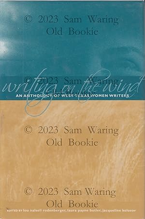 Writing on the wind : an anthology of West Texas women writers INSCRIBED