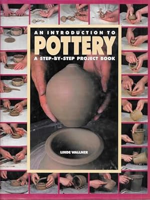 An Introduction to Pottery: A Step-By-Stp Project Book