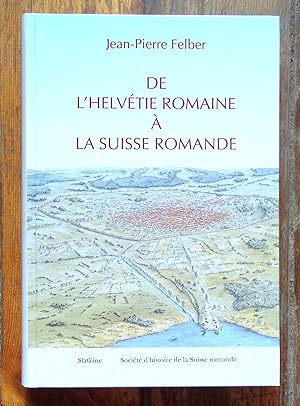 De l'Helvétie romaine à la Suisse romande.