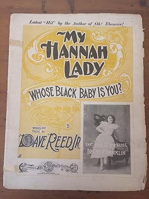 MY HANNAH LADY, WHOSE BLACK BABY IS YOU?