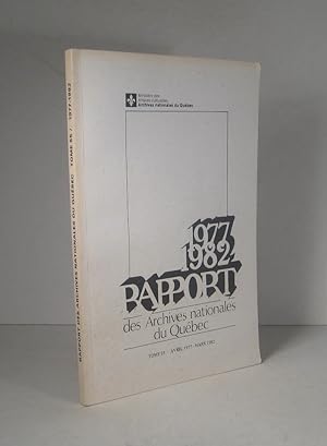 Rapport des Archives nationales du Québec 1977-1982. Tome 55 : avril 1977 - mars 1982