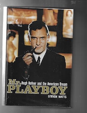 MR. PLAYBOY: Hugh Hefner and the American Dream