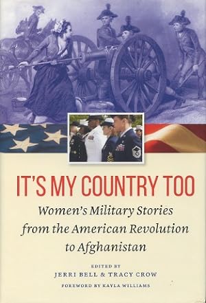 It's My Country Too (Women's Military Stories from the American Revolution to Afghanistan)