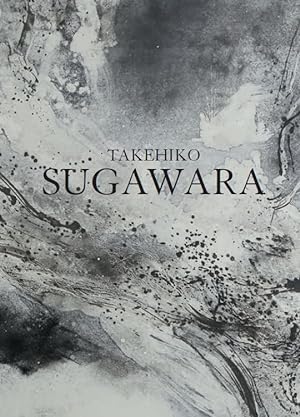 Takehiko Sugawara : [exposition, Galerie Taménaga, Paris, 2015]