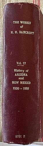 The Works of H.H. Bancroft Vol 17 History of Arizona and New Mexico