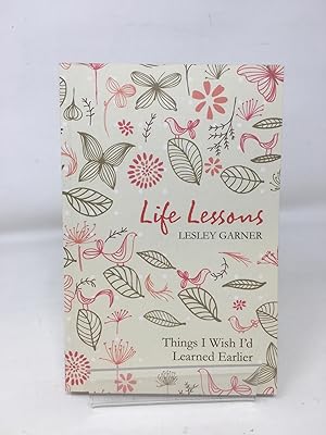 Life Lessons: Things I Wish I'd Learned Earlier