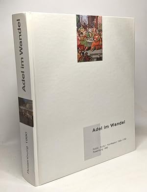 Niederösterreichische Landesausstellung 1990. Adel im Wandel. Politik Kultur Konfession 1500 - 17...