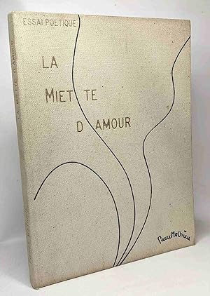 La miette d'amour - essai poétique --- maquettees dessins textes impression de Pierre Mathieu scu...