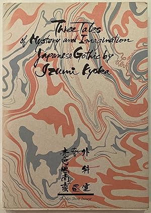 Three tales of mystery and imagination : Japanese Gothic by Izumi Kyoka