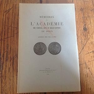 Mémoires de l' ACADEMIE de DIJON Années 1940 , 1941 et 1942 en un volume broché .