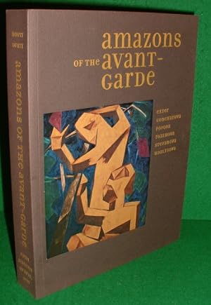 Amazons of the Avant-garde: Alexandra Exter, Natalia Goncharova, Liubov Popova, Olga Rozanova, Va...