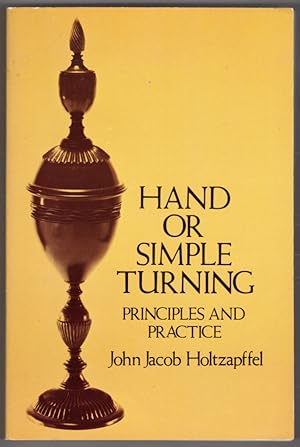 Hand or Simple Turning: Principles and Practice (Dover Woodworking)