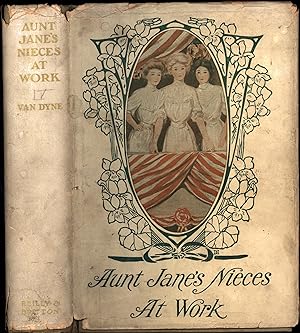 Aunt Jane's Nieces At Work (IN ORIGINAL 1916 DUST JACKET)