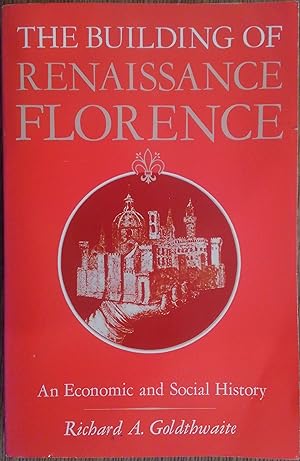 The Building of Renaissance Florence: An Economic and Social History