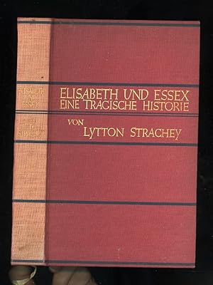 ELISABETH UND ESSEX - EINE TRAGISCHE HISTORIE [Elizabeth and Essex - A Tragic History]