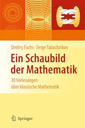 Ein Schaubild der Mathematik: 30 Vorlesungen über klassische Mathematik