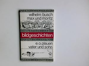Bildgeschichten : eine Ausw. Wilhelm Busch; E. O. Plauen. Bes. von Rolf Neuhoff