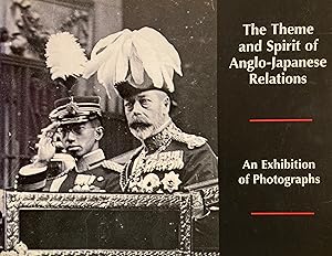 The theme and spirit of Anglo-Japanese relations : an exhibition of photographs