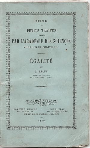L'égalité. Suite aux petits traités publiés par l'Académie des sciences morales et politiques.
