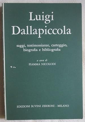 Luigi Dallapiccola : saggi, testimonianze, carteggio, biografia e bibliografia