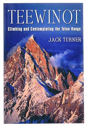 Teewinot: Climbing and Contemplating the Teton Range