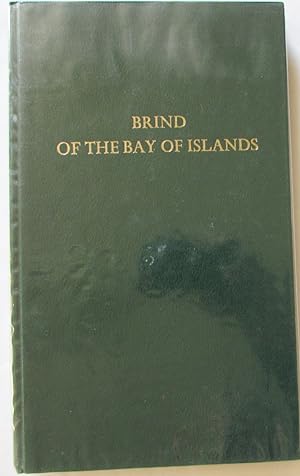 Brind of the Bay of Islands: Some readings and notes of thirty years in the life of a whaling cap...