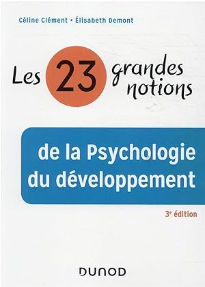 les 23 grandes notions de la psychologie du développement (3e édition)