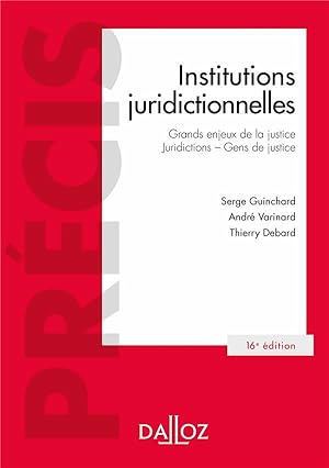 institutions juridictionnelles : grands enjeux de la justice - juridictions - gens de justice