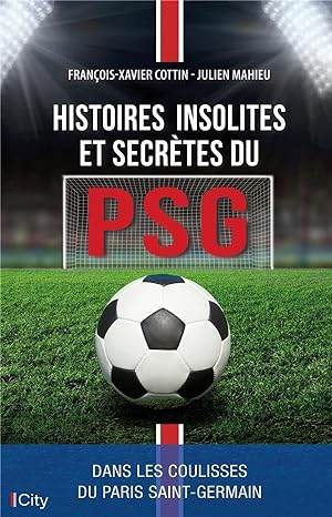 histoires insolites et secrète du PSG