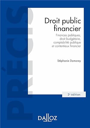 droit public financier : finances publiques, droit budgétaire, comptabilité publique et contentie...