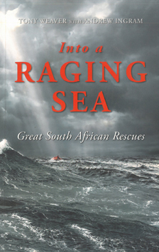 Into a Raging Sea. Great South African rescues.